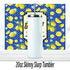 When Life Gives You Lemons | 20oz Sublimated Tumbler