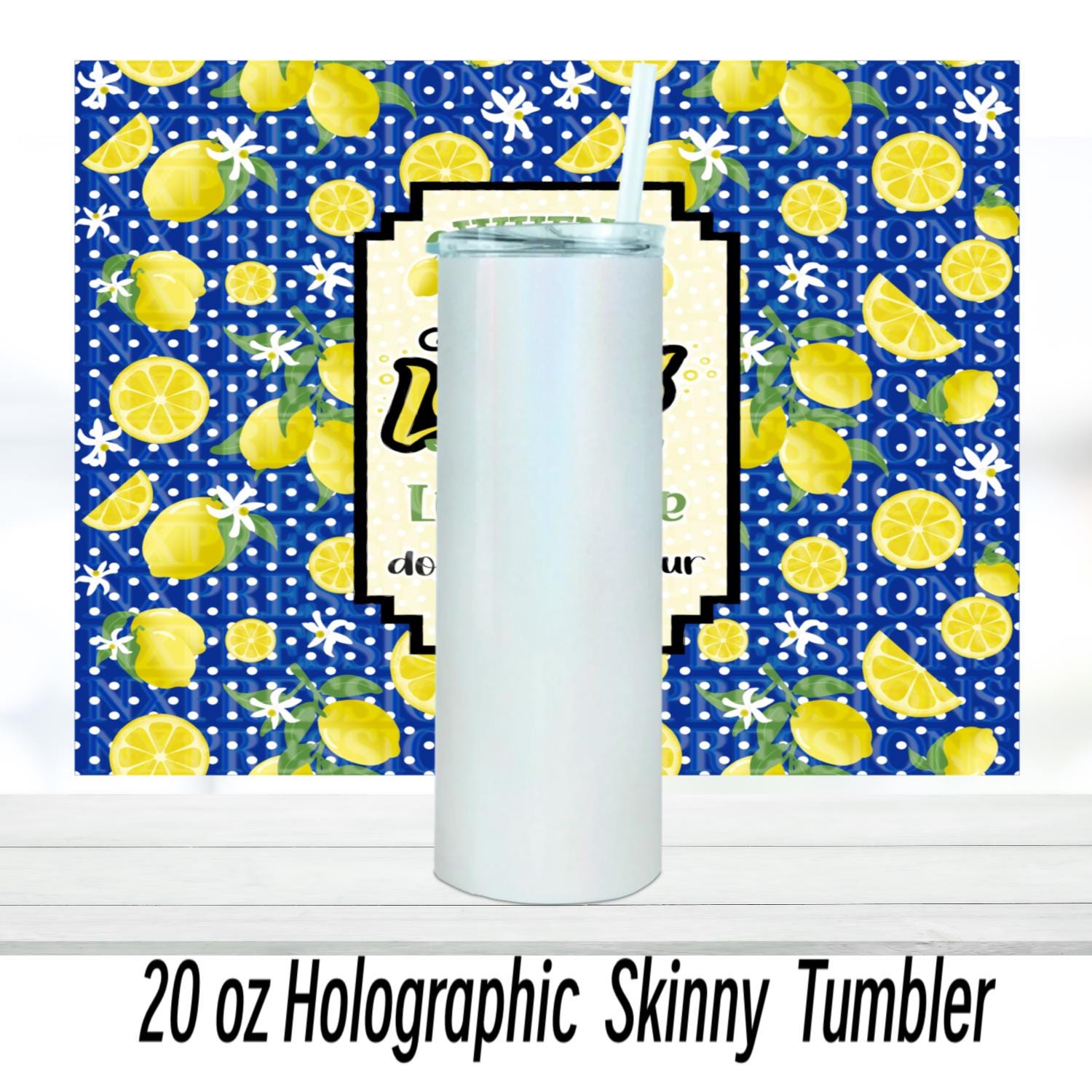 When Life Gives You Lemons | 20oz Sublimated Tumbler
