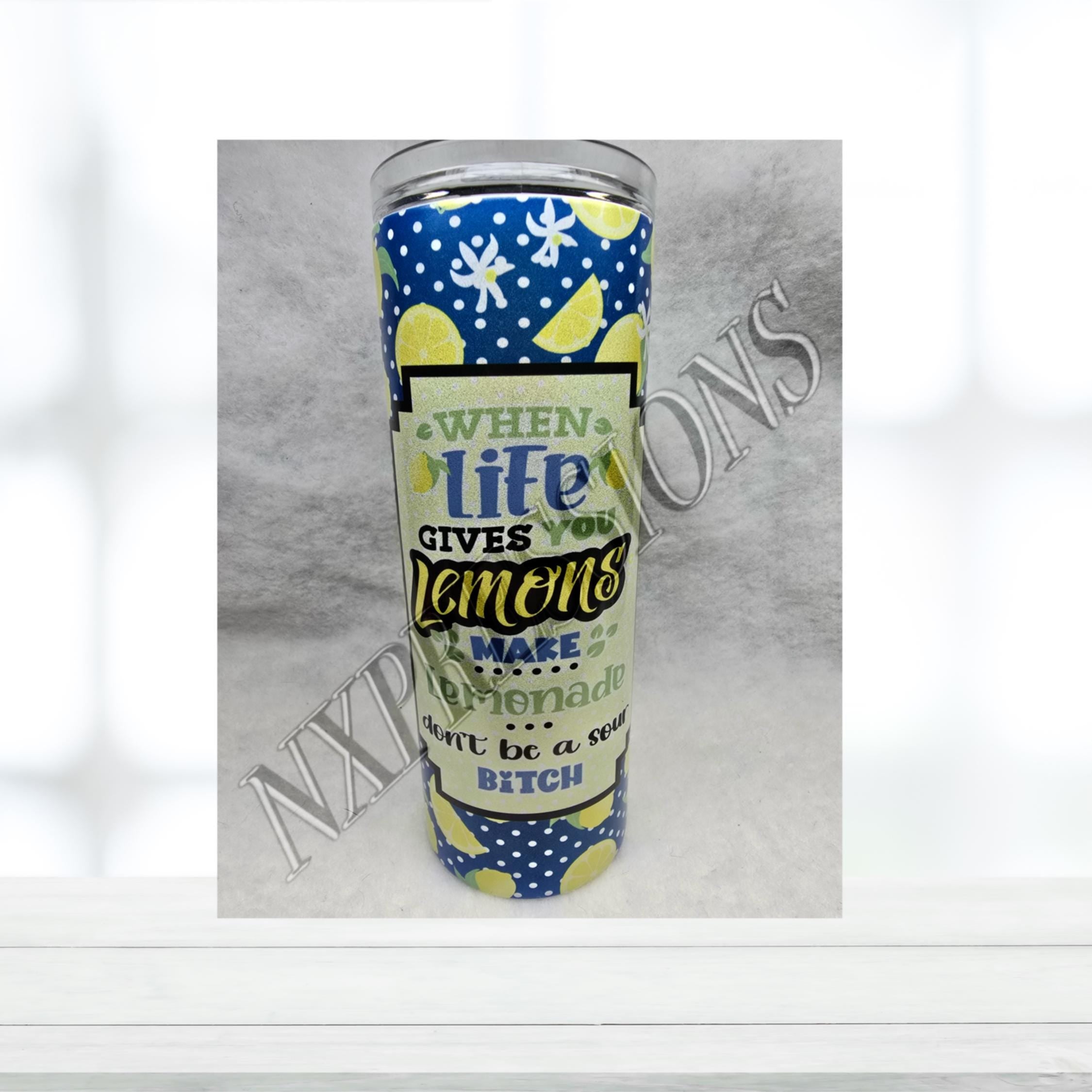 When Life Gives You Lemons | 20oz Sublimated Tumbler