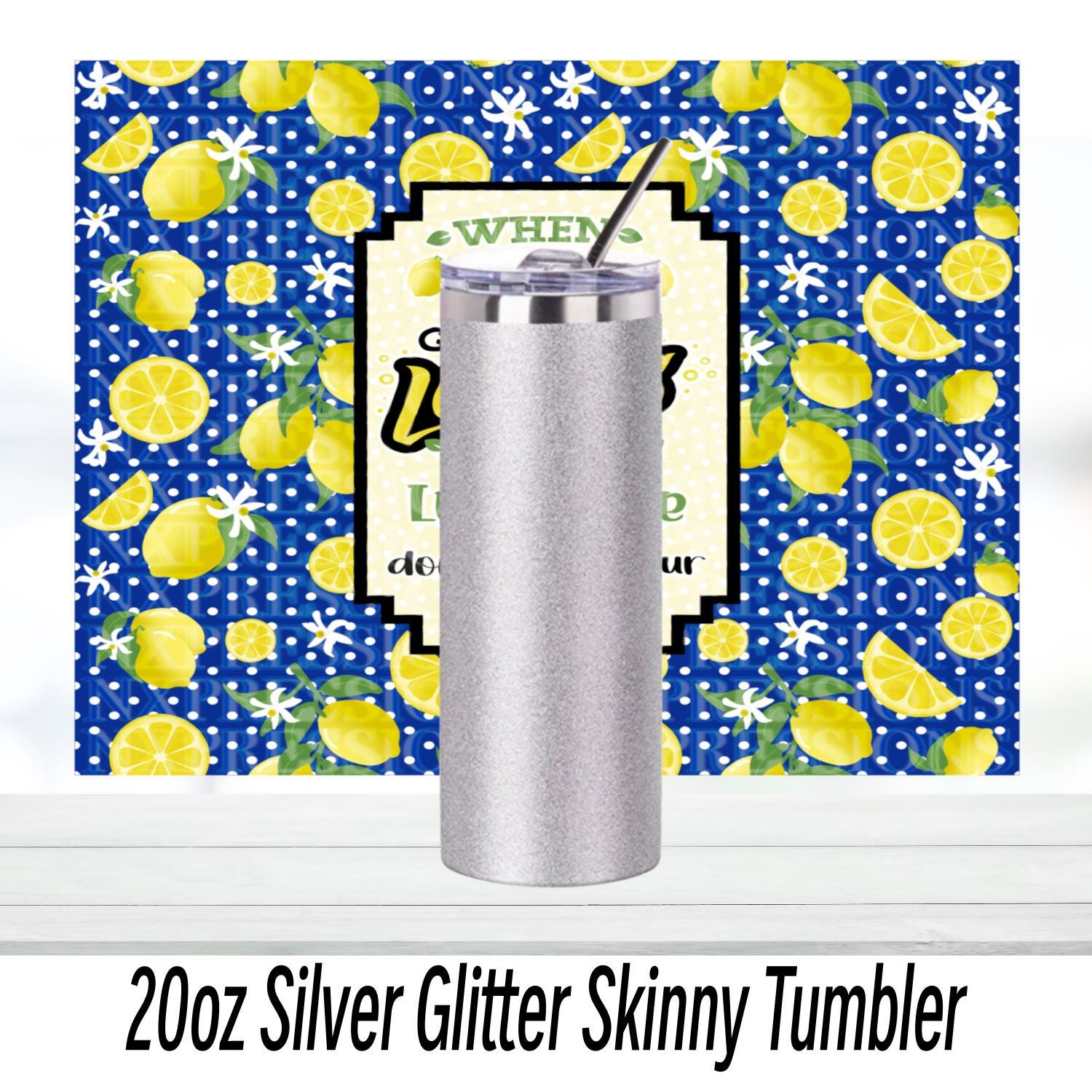 When Life Gives You Lemons | 20oz Sublimated Tumbler