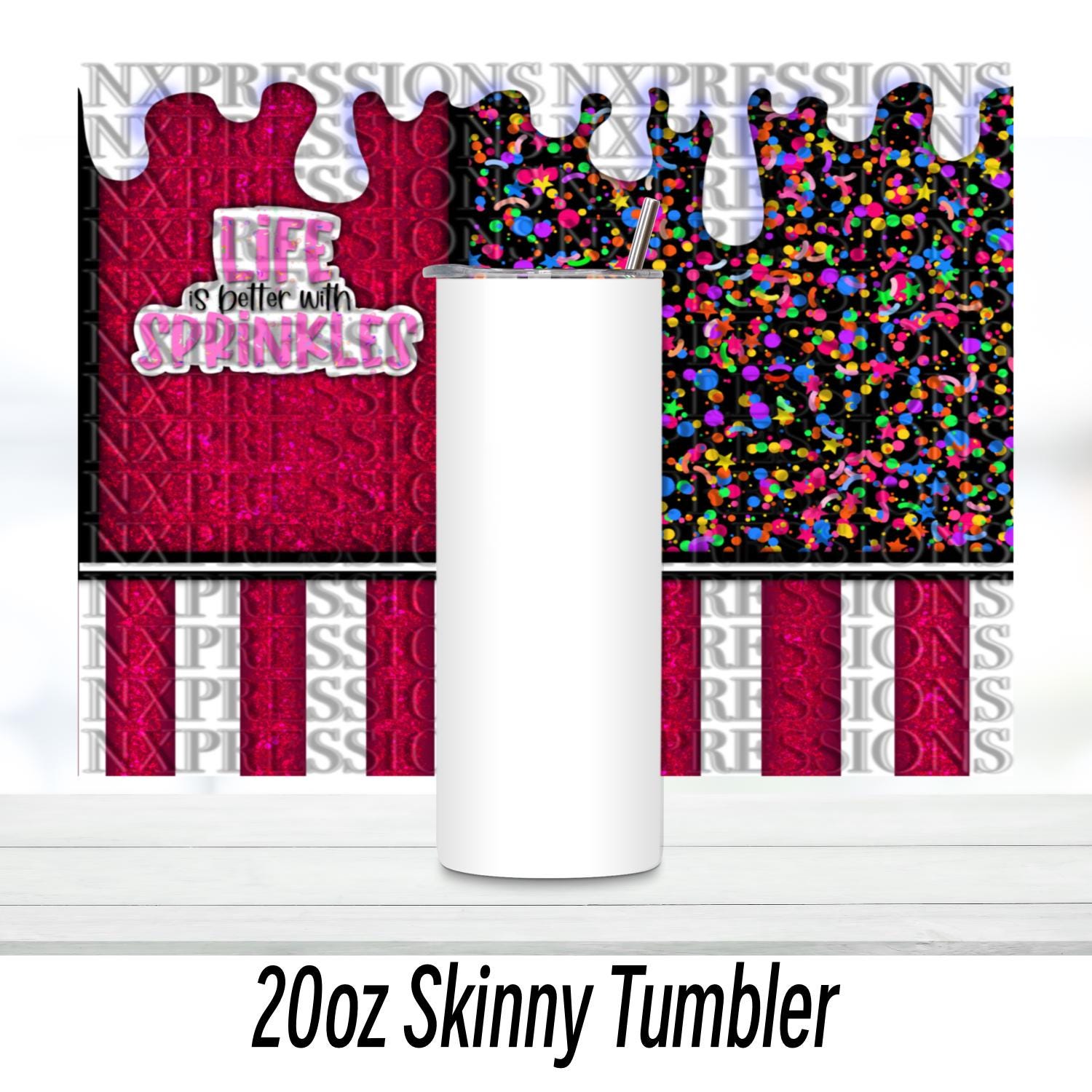 Life is Better with Sprinkles Tumbler: 20oz Sublimated Tumbler