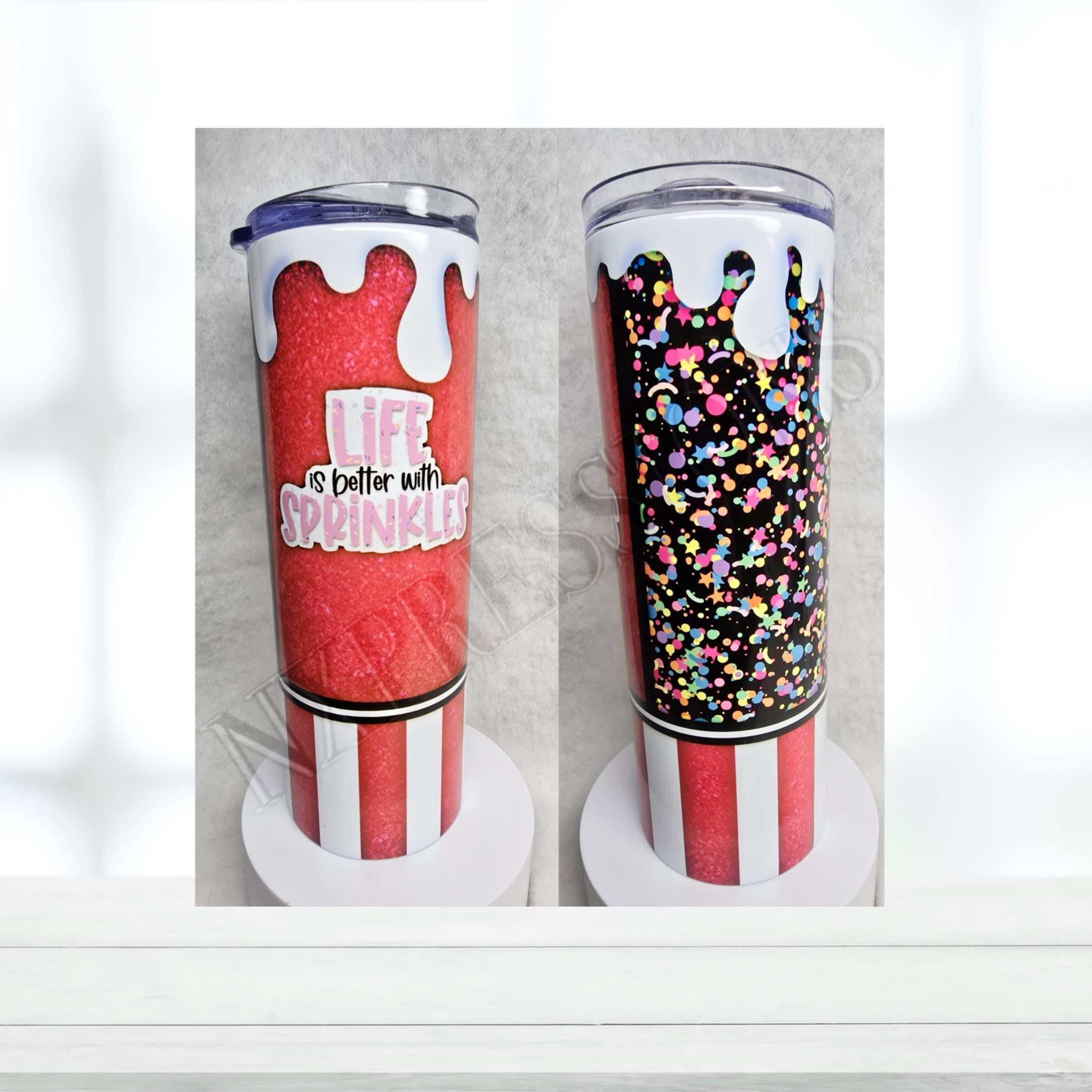 Life is Better with Sprinkles Tumbler: 20oz Sublimated Tumbler